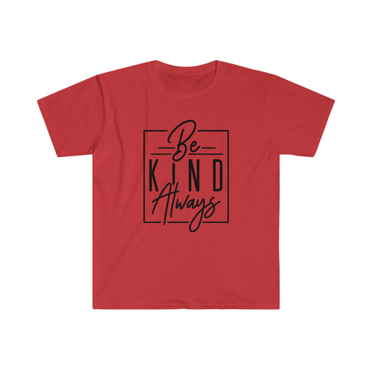 Be Kind Always Unisex Softstyle T-Shirt